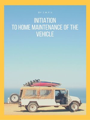cover image of Initiation to home maintenance of the vehicle